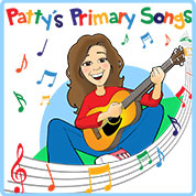Patty's Primary Songs
